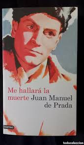 me hallará la muerte. juan manuel de prada. ed.
