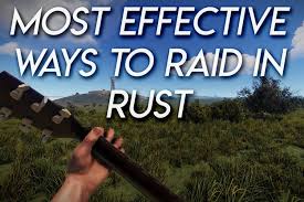 Most Effective Ways To Raid Rust Game Voyagers