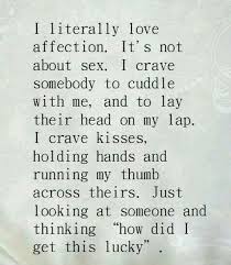 Affection And Quality Time Is All I Ask From You And Fyi I Really Crave The Little Things The Simple Things The Affection Quotes Intimacy Quotes Quotes