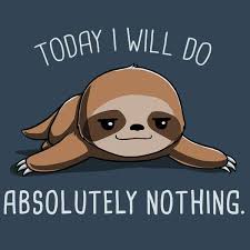 Today I Will Do Absolutely Nothing Cute Animal Quotes Cute Baby Sloths Cute Cartoon Drawings