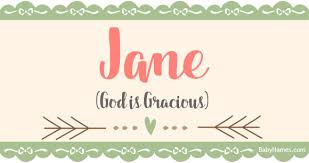 Another of the famous people with the first name jane is jane lynch. Jane Name Meaning Popularity And Info On Babynames Com