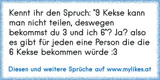 Kennt Ihr Den Spruch 9 Kekse Kann Man Nicht Teilen Deswegen Bekommst Du 3 Und Ich 6 Ja Also Es Gibt Fur Jeden Ein