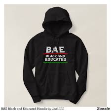 Bae Black And Educated Shirt Bae Black And Educated Hoodie Zazzle Com Hoodies Shirts Sweatshirts