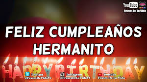 Has sido un hijo especial, un padre maravilloso y un hermano 10. Mensaje De Cumpleanos Para Mi Hermano Frases De Cumpleanos Youtube