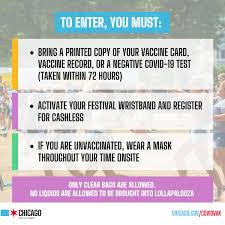 Lolla's website has listed the safety protocols now in place. Chipublichealth On Twitter Attending Lollapalooza You Ll Need Your Proof Of Vaccination Or A Negative Covid Test 72 Hours Before Entering The Festival Know The Rules Before You Go By Visiting Https T Co Tl0dsih39l Protectchicago