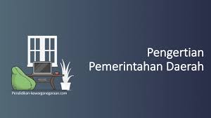 Perencanaan dan pengendalian pembangunan, dan perencanaan, pemanfaatan, dan pengawasan tata ruang. Pengertian Pemerintahan Daerah Landasan Hukum Susunan Dan Wewenangnya