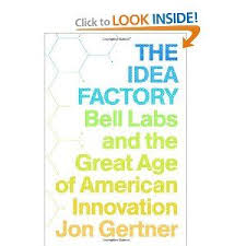 The Idea Factory Bell Labs And The Great Age Of American Innovation Bell Labs Innovation Books Inspirational Books