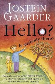 Is there anybody out there? is a song from the pink floyd album, the wall. Hello Is Anybody There Gaarder Jostein Gardner Sally Amazon De Bucher