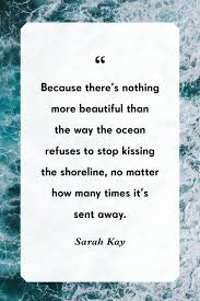 87 short quotes here's our collection of short quotes to motivate, inspire and encourage you. 25 Inspiring Ocean Quotes Short Quotes About Ocean Waves