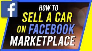 How To Sell A Car On Facebook Marketplace Youtube