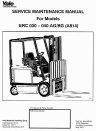 Best selection and lowest prices on owners manual, service repair manuals, electrical wiring diagram, and parts catalogs. Yale Forklift Truck Type A814 Erc 030 Ag Bg Erc 040 Ag Bg Workshop Manual Lifted Trucks Manual Trucks