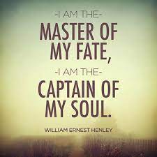 I am the master of my fate. Oprah Daily On Twitter I Am The Master Of My Fate I Am The Captain Of My Soul William Ernest Henley Http T Co Qt0v9jbpce Http T Co Fivipfual3