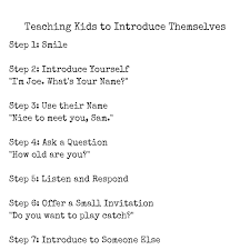 Check spelling or type a new query. 7 Simple Steps To Teach Kids To Introduce Themselves Sunshine Parenting