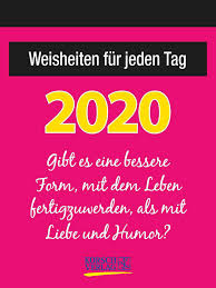 Urlaub sprüche sind lustige lebensweisheiten, die zeigen warum erholung so wichtig ist und zaubern gleichzeitig ein kleines lächeln ins gesicht. Weisheiten Fur Jeden Tag 2020 Tages Abreisskalender Mit Einem Neuen Spruch Fur Jeden Tag I Aufstellbar I 12 X 16 Cm Amazon De Korsch Verlag Bucher