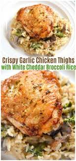 Crispy Garlic Chicken Thighs With White Cheddar Broccoli Mushroom Rice Quick And Easy 30 Minute Me Chicken Thigh And Rice Recipe Crispy Chicken Thighs Recipes