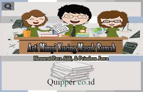Maybe you would like to learn more about one of these? Arti Mimpi Kucing Masuk Rumah Menurut Para Ahli Primbon Jawa