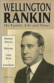 Wellington Rankin: His Family, Life And Times