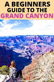 The Ultimate Guide To Visiting The Grand Canyon Arizona In 2020 Visiting The Grand Canyon Grand Canyon Arizona Vacation Grand Canyon Arizona