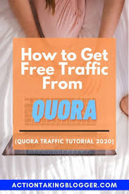 How To Get Free Traffic From Quora Quora Traffic Tutorial 2020 Action Taking Blogger In 2020 Viral Marketing Marketing Method Career Advice Quotes