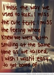 I Miss The Way We Used To Talk Talking Quotes Distant Quotes Be Yourself Quotes