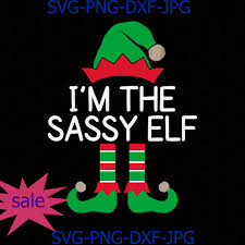 Download I M The Sassy Elf Funny Christmas Costume Family Matching Svg Png Craft100days On Artfire