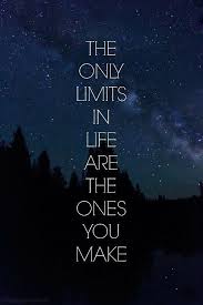The Only Limits In Life Are The Ones You Make Meaning The Only Limits In Life Are The Ones You Make Bilgelik Alintilari Pozitif Alintilar Hayatla Ilgili Alintilar
