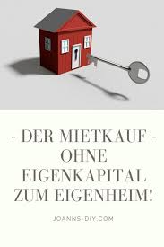 Ihr gespartes eigenkapital ist nur eine davon. Der Mietkauf Ohne Eigenkapital Zum Eigenheim Wie Du Es Ohne Angespartes Eigenkapital In Die Eigenen 4 Wande Schaff Mietkauf Eigenkapital Hauskauf Checkliste