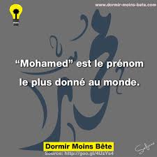 Mohamed Est Le Prenom Le Plus Donne Au Monde Saviez Vous Que Dormir Moins Bete Image Citation