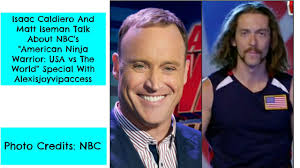 Isaac Caldiero And Matt Iseman Talk "American Ninja Warrior: USA vs The  World"