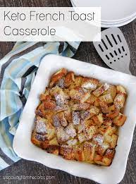 This Keto French Toast Casserole Really Is Low Carb It S A Fantastic Blend Of Keto Friendly Bread Eggs Almo In 2021 Keto French Toast French Toast Casserole Recipes