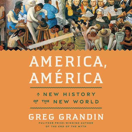 America, América (A New History of the New World)