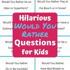 Don't rush your answers, and feel free to debate which answer is best. Funniest Would You Rather Questions For Kids Pdf Happy Mom Hacks