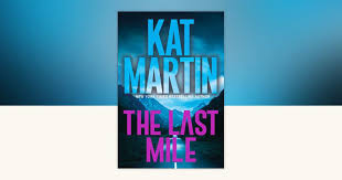 The Last Mile by Kat Martin: 9781420153989 | PenguinRandomHouse.com: Books