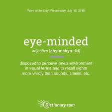 Eye Minded Word Of The Day July 10 2019 Word Of The Day Uncommon Words Words