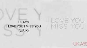 Pada kesempatan kali ini cimahi.info akan memberikan lirik lagu terbaru dan terbaik yaitu lirik lagu lewung nella kharisma khusus untuk kalian yang saat kini sedang mencari lirik lagu terbaru. Chords For Ukays I Love You I Miss You Lirik