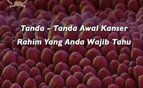 7 tanda awal kanser rahim yang disangka sakit biasa. Stokis Jus Deina On Twitter Tanda Tanda Awal Kanser Rahim Yang Anda Wajib Tahu Jom Baca Article Ini Min Baca Kat Stokis Jus Deina Tapi Korang Kena Follow Dulu Nanti Esok Dia Approve Best Recommend Ig