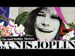 Check spelling or type a new query. Me And Bobby Mcgee By Janis Joplin Songfacts