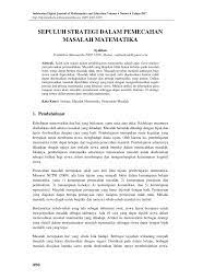 Dalam pemecahan masalah matematika diperlukan pemilihan dan penggunakan strategi yang tepat sebagai solusi untuk dapat menemukan penyelesaian dari suatu masalah, yang meliputi strategi untuk memahami masalah, strategi untuk merumuskan informasi yang diketahui dan ditanyakan. Pdf Sepuluh Strategi Dalam Pemecahan Masalah Matematika