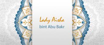 Aisha bint abi bakr was muhammad's third and favorite wife, who was married to muhammad at the age of six, and the daughter of abu bakr abdullah b. Lady Aisha Bint Abu Bakr Islamic Articles Jannat Al Quran
