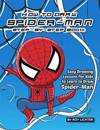 Make this spider man coloring page the best! How To Draw Spider Man Step By Step Book Easy Drawing Lessons For Kids To Learn To Draw Spider Man By Roy Lichter