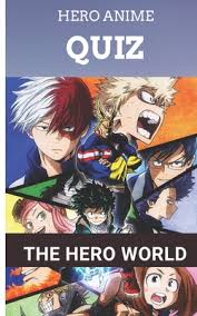 To play this quiz, please finish editing it. The Hero World My Hero Academia Trivia Book A Lot Of Relaxing And Beautiful Anime Quiz For Adults Or Kids Or Teens Paperback Snowbound Books