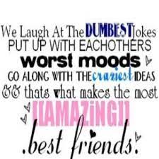 Best friends are always there for you through thick and thin. Best Friends Quotes I Like Pinterest Friends Quotes Funny Bff Quotes Best Friend Quotes