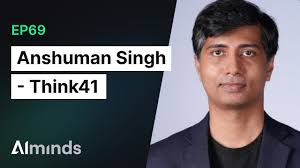 Anshuman Singh, Co-Founder at Think41