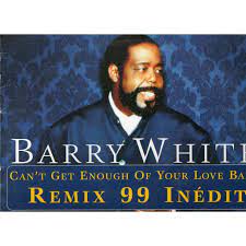 Can't get enough of your love baby (eric faria remix). Can T Get Enough Of Your Love Babe Remix 99 Inedit By Barry White 12inch With Yvandimarco Ref 118520369