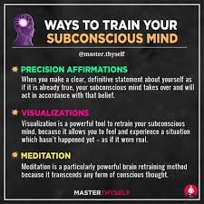 Three Powerful Ways To Train Your Subconscious Mind 1 Affirmations 2 Visulization 3 Meditation Subconscious Mind Power Subconscious Mind Mindfulness