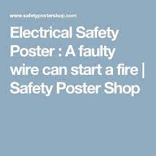 Electrical Safety Poster A Faulty Wire Can Start A Fire Safety Poster Shop Safety Posters Electrical Safety Fire Safety Poster