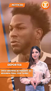 Omar Browne se perderá su segunda final con Tauro #deportes #telemetronews  #FYP #fypシ