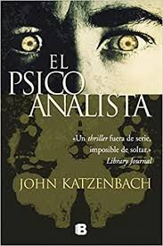 Llegaste aquí porque quieres descargar el sospechoso viste de negro gonzalez, eduardo epub gratis completo en español. El Psicoanalista De John Katzenbach Libros Suspenso Libros De Suspenso Libros De Leer