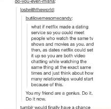 That's good news for anyone looking into entering the. We Already Have A Dating Site For Farmers And Ranchers Why Can T Movie Lovers Have One Through Netflix Lol Funny Tumblr Posts Tumblr Funny Best Dating Apps