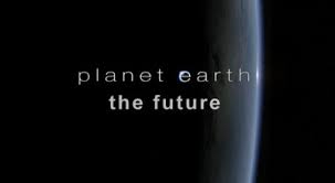 The future into the wilderness (tv episode 2006) cast and crew credits, including actors, actresses, directors, writers and more. Planet Earth The Future Wikipedia